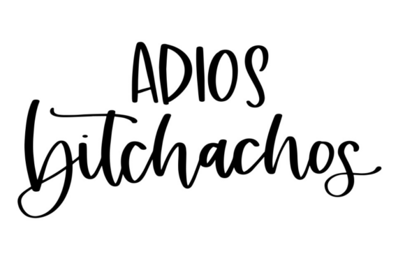Adios Bitchachos Graphics for Bold Local Branding