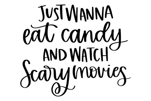 Eat Candy and Watch Scary Movies Graphics for Crafts