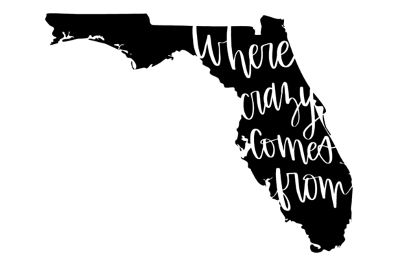 Florida Where Crazy Comes From Graphics