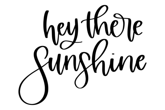 Hey There Sunshine Graphics for Crafts