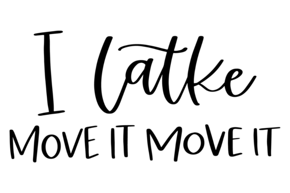 I Latke Move It Move It Graphics for Creative Crafts
