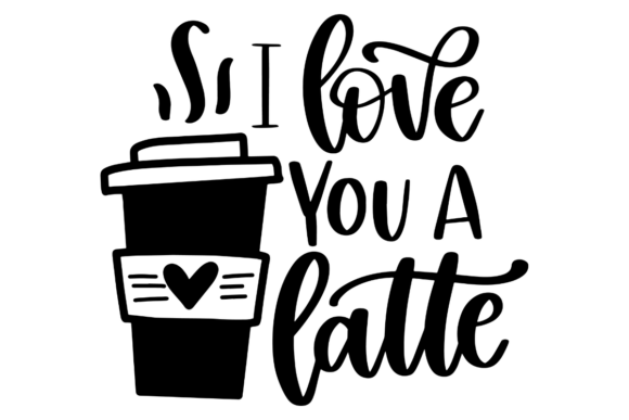 I Love You a Latte