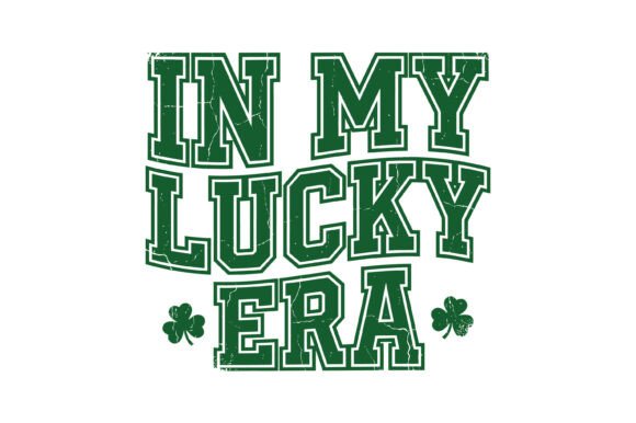 In My Lucky Era Graphics for Crafts