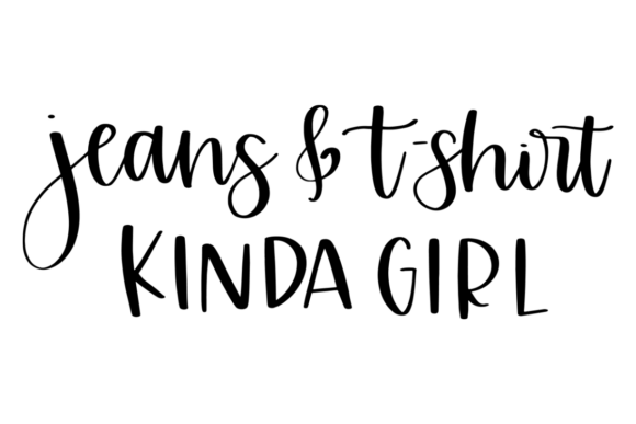 Jeans and T-Shirt Kinda Girl Graphics for Crafts