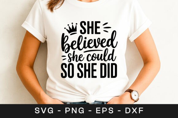 She Believed She Could So She Did Graphics for Crafts