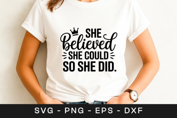 She Believed She Could So She Did Graphics for Crafts