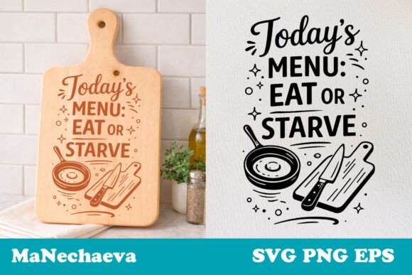 Today’s Menu Eat or Starve